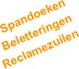 Spandoeken
Beletteringen
Reclamezuilen